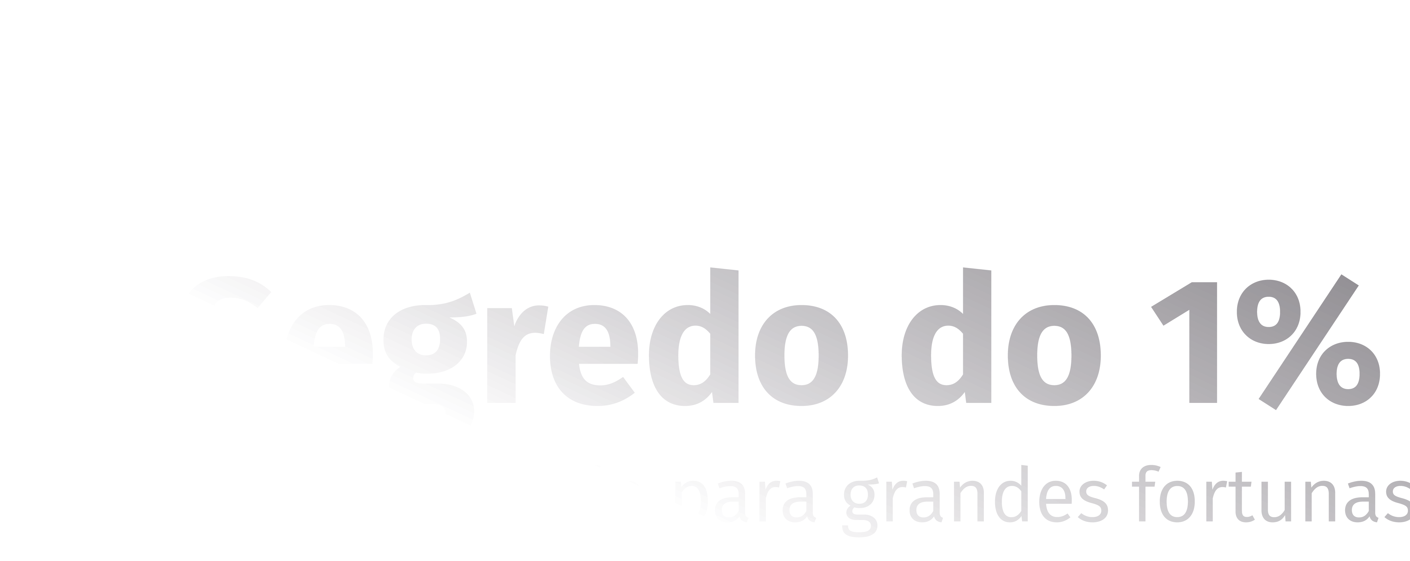 O Segredo do 1% - A porta de entrada para grandes fortunas